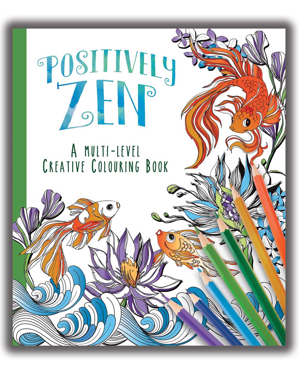 Positively Zen Colouring Book Multi-Level