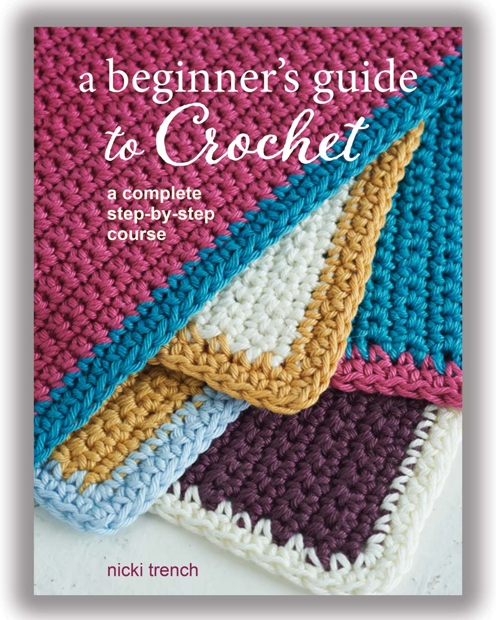 A Beginner’s Guide to Crochet A Step-by-step Course