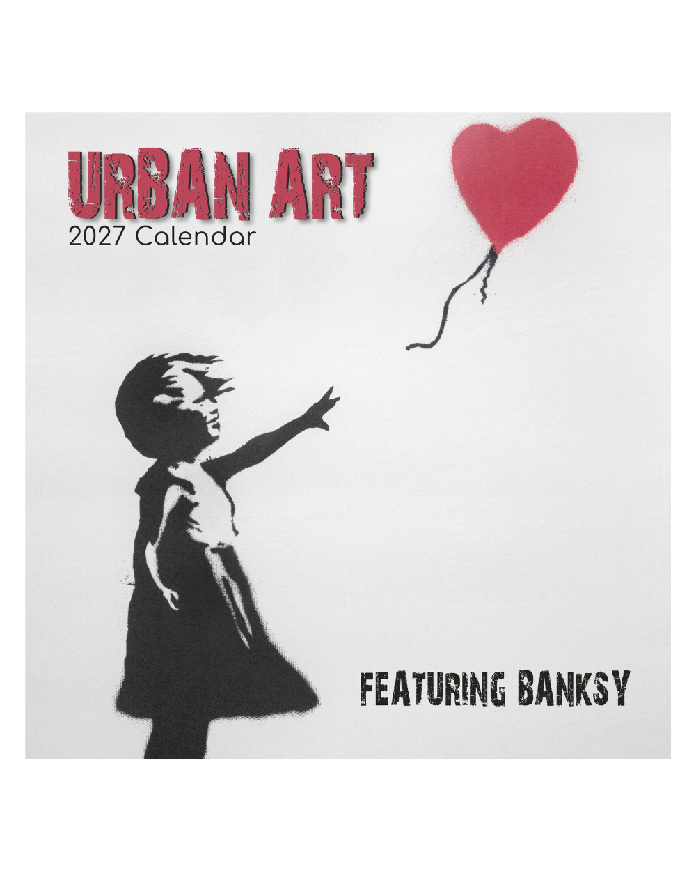 2027 Spinner Wall Calendar Urban Art Banksy